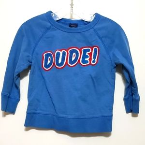 Baby Gap DUDE! Pullover Sweatshirt